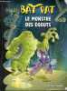 Bat Pat le monstre des égouts.. Pavanello Roberto