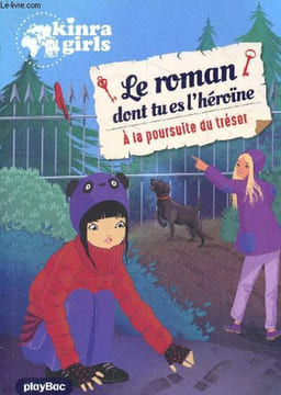 Le roman dont tu es l'héroïne - à la poursuite du trésor - Kinra girls - tome 2.. Moka & Beaucourt Cécile