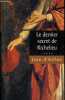 Le dernier secret de Richelieu - roman.. d'Aillon Jean