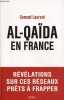 Al-Qaïda en France - Révélations sur ces réseaux prêts à frapper.. Laurent Samuel