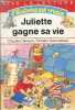 Juliette gagne sa vie - Collection vive la lecture l'histoire est vraie n°130.. Clément Claude & Desmoinaux Christel