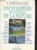 Larousse encyclopédie des sciences de la nature - la planète bleue - les milieux naturels - la gestion de la nature - l'étude de la vie - l'évolution ...