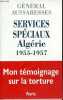 Services spéciaux Algérie 1955-1957.. Général Aussaresses