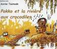 Pakko et la rivière aux crocodiles.. Tournade Karine