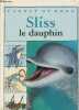 Sliss le dauphin - Collection carnet de bord.. Baldurinos Pierre
