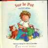 Sur le pot - un livre animé.. Borgardt Marianne & Chambliss Maxie