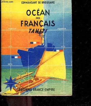 Ocean des francais - Tahiti- Le chant polynesien. Commandant DE BROSSARD