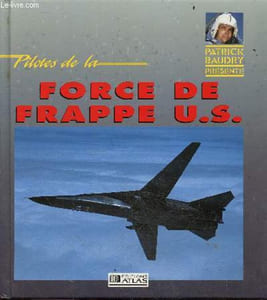 "Pilotes De La Force De Frappe U.S. - collection ""patrick baudry présente"""