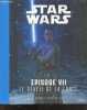 Star Wars - Episode VII - Le réveil de la force - l'album illustre du film. J-J Abrams, Lawrence Kasdan, Brian Rood, galliot
