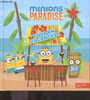 Les Minions - Minions Paradise - Tous en vacances !. COLLECTIF