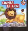 Loumba le lion - Collection Mes animaux du zoo. BENET ELISABETH- LOPEZ I RIGO CATERINA- TABAREAU