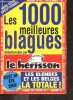 Les 1000 meilleures blagues selectionnees par Le Herisson - hors serie exceptionnel - les blondes, blagues de cul, bureau, devinettes, la politique, ...