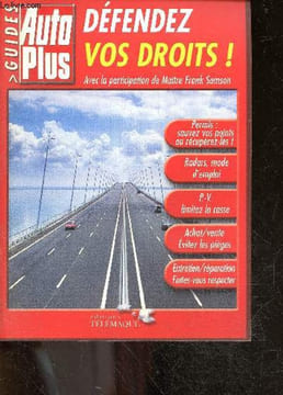 Guides auto plus - défendez vos droits!- Permis: sauvez vos points ou recuperez les- radars mode d'emploi- PV limites la casse - achat/vente evitez ...