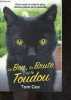 Le Bon, la Brute et le Toudou - vivre avec le chat le plus melancolique de la planete. Tom Cox