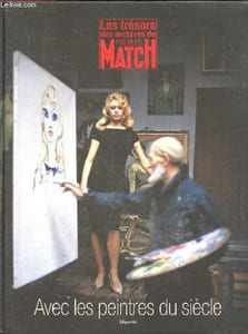 "Avec les peintres du sicèle - collection ""les trésors des archives de paris match"""