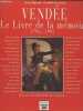 Vendée - le livre de la mémoire 1793-1993. Tulard jean- buisson patrick- de villiers philippe