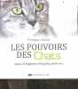 Les pouvoirs des chats - ronron therapeutes, telepathes, mediums .... Véronique Aiache, Laurent Calvo (Préface)