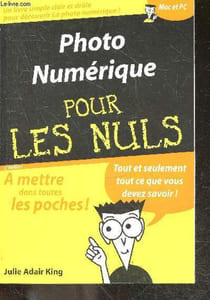 Photo numérique pour les nuls - 5e edition - simple, clair et drole - mac et PC - tout ce que vous devez savoir