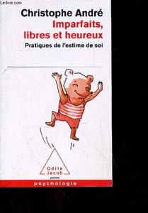 Imparfaits, libres et heureux - pratiques de l'estime de soi - collection odile jacob poches n°215
