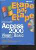Microsoft Access 2000, VBA, Visual basic applications - etape par etape +CD-Rom - Formez vous a votre rythme, developpez les competences dont vous ...