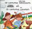 W comme William et X comme Xavier - Collection Mes premiers pas vers la lecture. FOUFELLE DOMINIQUE- RAMBERT CATHERINE- STAEBLER S.