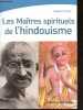 Les maîtres spirituels de l'hindouisme. Alexandre Astier, Eric Degas (Illustrations)