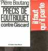Précis de Foutriquet contre Giscard - Pamphlet. Pierre Boutang