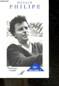 Gerard philipe, qui etes-vous ? - Les grandes heures d'Avignon. Hommage de Jean Vilar, le contre emploi, comedien dans une troupe, le mal de la jeunesse, les derniers roles, les jeux de l'amour, la transfiguration du reel, une dimension poetique, ...