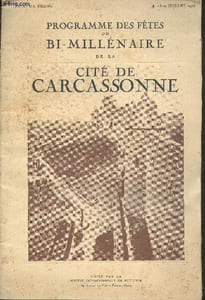 Programme des fetes du bi millenaire de la cite de carcassonne - 15/29 juillet 1928- gaston combeleran, ceux a qui on doit la reussite des fetes : dr. tomey, eugene bougouin, dr. sempe - la cour d'amour des songes : marie bell, vera korene - ...