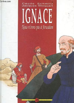 Ignace, nous n'irons pas a jerusalem - collection coccinelle N°2. Schmitz cecile - stoquart jacques