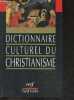 Dictionnaire culturel du christianisme. Nicole Lemaître, Marie-Thérèse Quinson
