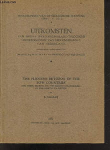 Uitkomsten van nieuwe geologisch palaeontologische onderzoekingen van den indergrond van nederland - MEDEDELINGEN VAN DE GEOLOGISCHE STICHTING Serie C - V - N°5 - the pliocene bryozoa of the low countries and their bearing on the marine stratigraphy of...