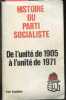 Histoire du parti socialiste- Supplement au n°31 du Poing et la rose- de l'unite de 1905 a l'unite de 1971- la scission de tours, front populaire, la ...