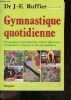 Gymnastique quotidienne - Programme journalier de culture physique, d'entretien corporel et de gymnastique. James Edward Ruffier