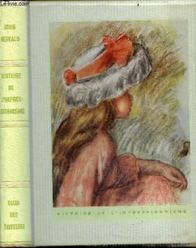 Histoire de l'impressionnisme - collection hommes et faits de l'histoire N°35. REWALD JOHN- Nancy Goldet-Bouwens (traduction)