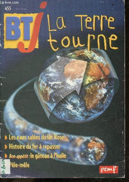 BTJ activites - N°455 mars 2000- La terre tourne, les eaux salees du lac rose, histoire du fer a repasser, le gateau a l'huile, jeux: histoire de ...