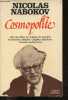 Cosmopolite- une vie pleine de musique, de voyages et d'amities celebres - diaghilev, stravinski, prokofiev, balanchine .... NICOLAS NABOKOV