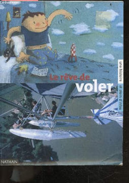 Reve de voler - histoire : les iles flotttantes - decouvrir : faut il imiter les oiseaux, le siecle de l'aviation, voler n'est plus un reve, la course ...