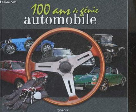 100 ans de genie automobile - l'aventure automobile (1900-1939) - le reve automobile (1948-1972)- la societe de l'automobile (1973-2000). CONNEN ...