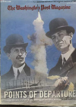 The washington post magazine - september 17, 2000 - points of departure, touring the 20th century at the national air and space museum- imitating ...