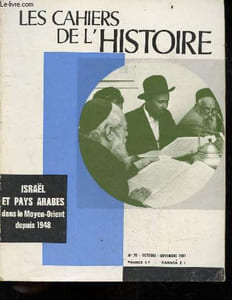 Les cahiers de l'histoire - n°70 octobre novembre 1967 - israel et pays arabes dans le moyen-orient depuis 1948 - frontieres et geographie d'israel, nationalismes, ere de l'organisation, intitutions, composantes du nationalisme arabe, politique etrangere