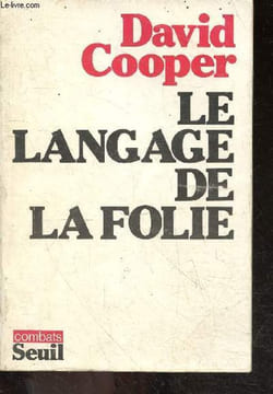 Le langage de la folie - Collection combats - exploration dans l'hinterland de la revolution. COOPER DAVID - FREY NICOLE- DE FREMINVILLE BERNARD