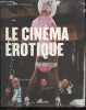 Le Cinema Erotique. DUNCAN PAUL - Keesey Douglas