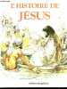 L'histoire de jesus : l'enfant de jesus - ainsi parlait jesus - les miracles de jesus - la semaine sainte. Rawson christopher - rvd R.H. Lloyd- Ambrus ...