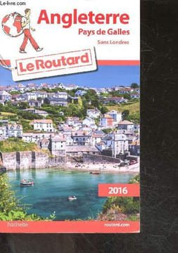 Guide du Routard 2016 - Angleterre, Pays de Galles. GLOAGUEN PHILIPPE- DUVAL MICHEL- CHARMETANT FL.