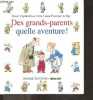 Des grands-parents, quelle aventure !. Anne-Laure Fournier Le Ray, Roser Capdevila