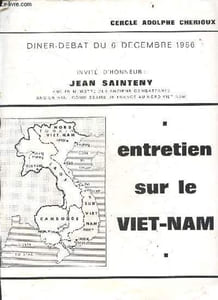 Entretien sur le viet-nam - diner debat du 6 decembre 1966- invite d'honneur : jean sainteny - menu + programme + 4 documents- vieille nation etat jeune, les accords de geneve et la suite, interpretation americaine des evenements, la position de la france