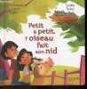 Petit à petit, l'oiseau fait son nid - Collection Il etait un dicton. CAROLINE PIOCHON- SCHMITT ERIC EMMANUEL