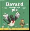 Bavard comme une pie - Collection C'est comme ca ! N°12. MARC LEVY - FLORENT BEGU