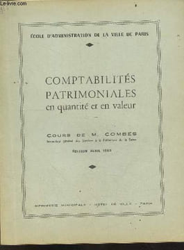 Comptabilites patrimoniales en quantite et en valeur - COURS DE M. COMBES - edition avril 1960 - ecole d'administration de la ville de paris. COMBES ...